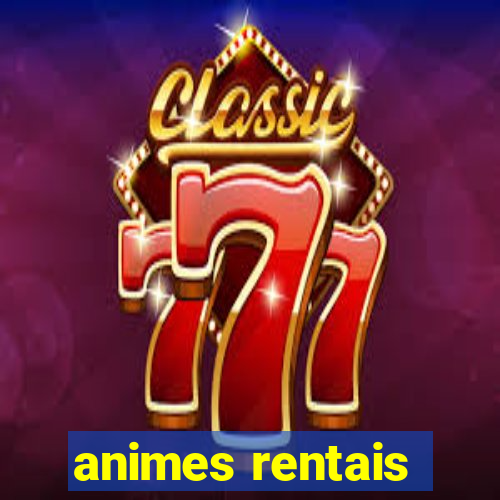 animes rentais